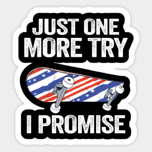 Just One More Try I Promise Funny Skateboard Sticker